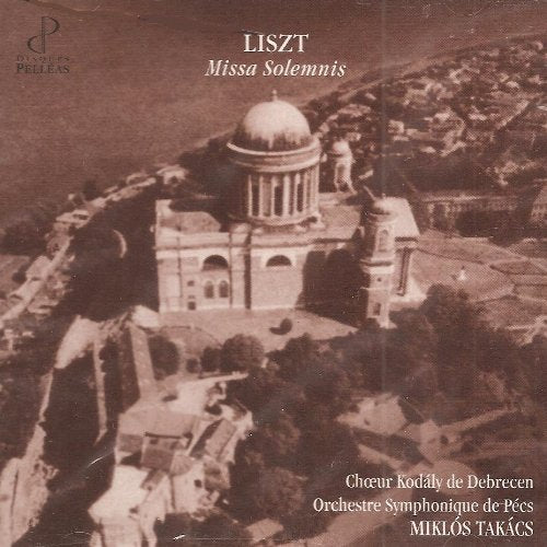 Liszt: Missa Solemnis