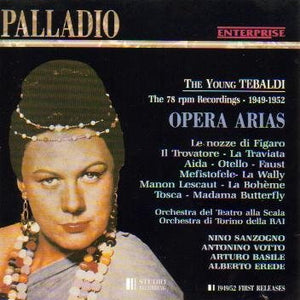 The Young Tebaldi - Opera Arias 1949-1952 - Arias from Aida, Otello, Tosca, Mefistofele, La Traviata, Il Trovatore, La Wally & more