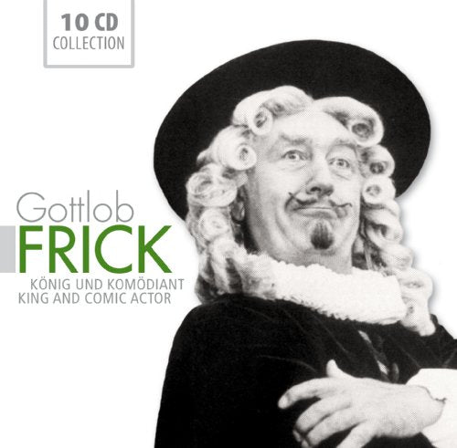 Gottlob Frick - King and Actor 