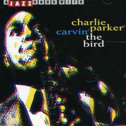 Charlie Parker - Carvin' the Bird