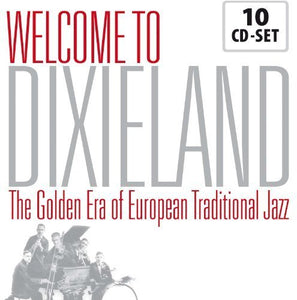 Welcome to Dixieland - The Golden Era of European Traditional Jazz