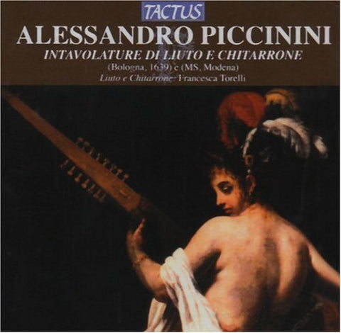 Alessandro Piccinini (1566-1638): Intavolature  di Liuto e Chitarrone