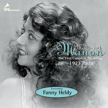 Pathé Opera Series Volume 1: Massenet: MANON--The First Recording: 1923 Pathé  (Featuring Fanny Heldy)