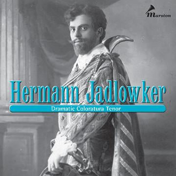 Hermann Jadlowker - Dramatic Coloratura Tenor