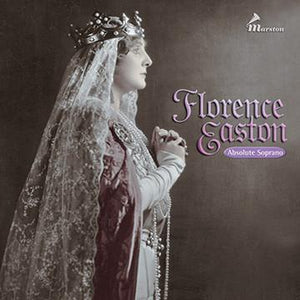 Florence Easton: Absolute Soprano