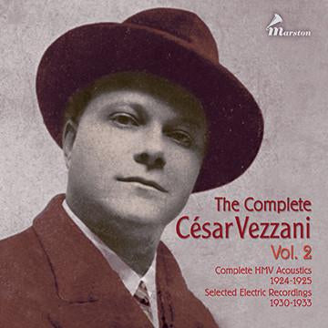 César Vezzani vol. 2: Complete HMV Acoustics 1924-1925 & Selected Electric Recordings 1930-1933