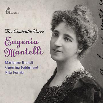 The Contralto Voice: Eugenia Mantelli, Marianne Brandt, Guerrina Fabbri & Rita Fornia