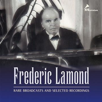 Frederic Lamond: Rare Broadcasts and Selected Recordings