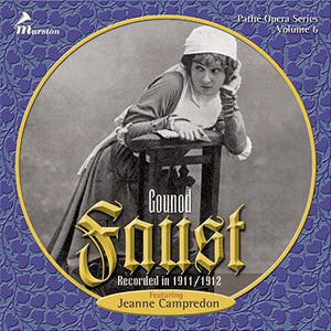 Pathé Opera Series volume 6: Gounod’s FAUST