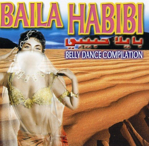 Baila Habibi - Belly Dance Compilation