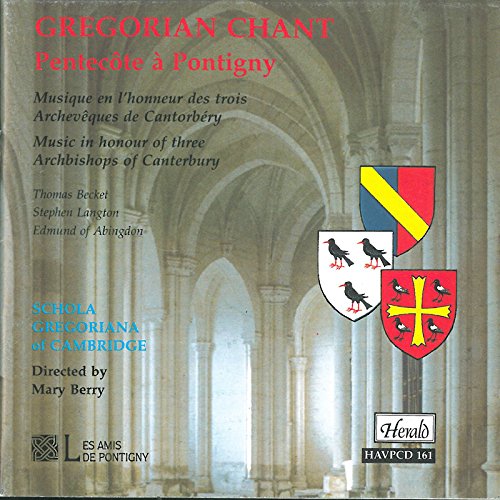 Gregorian Chant: Pentecôte à Pontigny, Music in honour of 3 Archbishops of Canterbury  Schola Gregoriana Cambridge