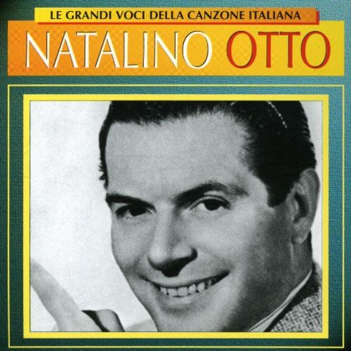 Le Grandi Voci Della Canzone - Natalino Otto