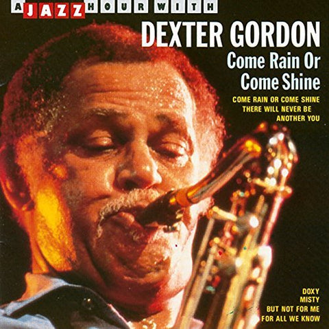 Dexter Gordon - Come Rain or Sunshine