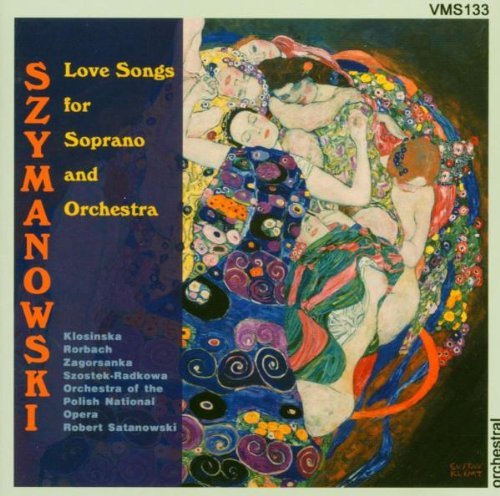 Szymanowski: Songs for Soprano & Orchestra