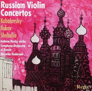 Russian Violin Concertos (Dmitri Kabalevsky, Nikolai Rakov & Vissarion Shebalin )