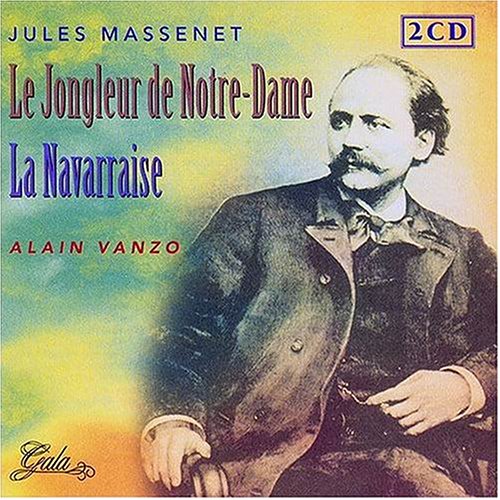 Massenet: LE JONGLEURDE NOTRE DAME/Massenet: LA NAVARRAISE