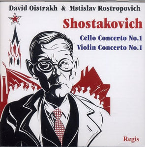 Shostakovich: Cello Concerto No. 1 in E flat major, Op. 107. Violin Concerto No. 1 in A minor, Op. 99