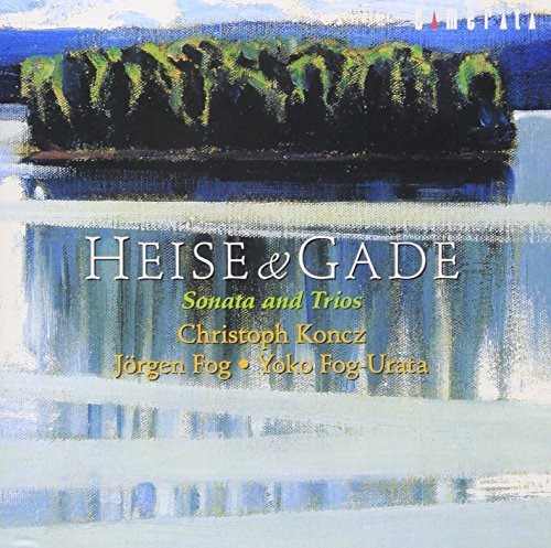 Heise & Gade: Sonata & Trios