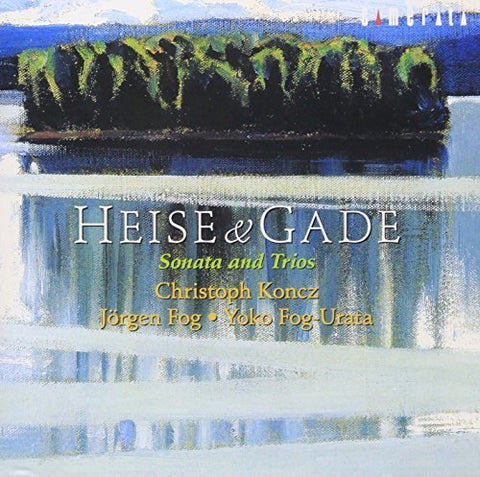 Heise & Gade: Sonata & Trios