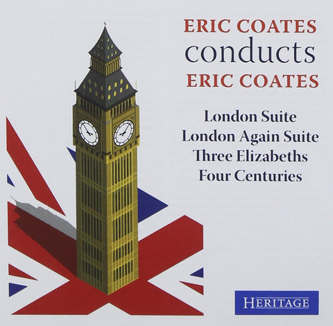 Coates conducts Coates: London Suite. London Again Suite. Three Elizabeths. Four Centuries.