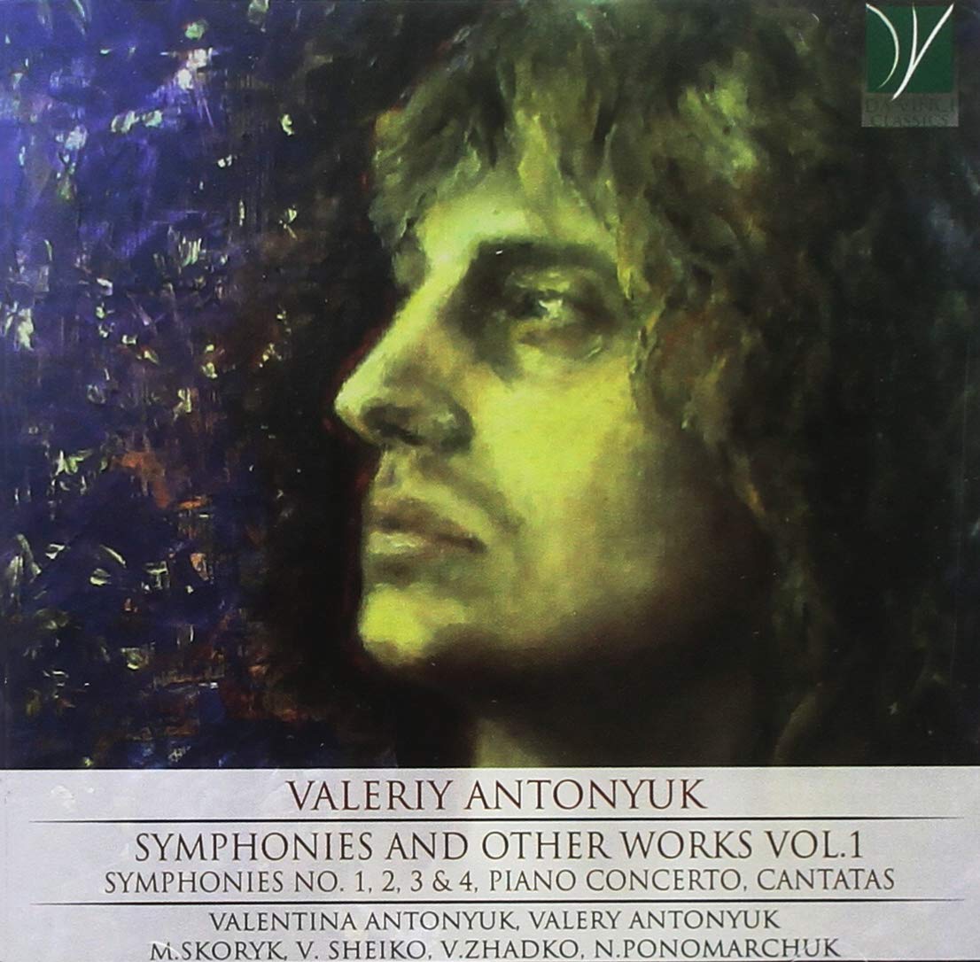 Valery Antonyuk (b.1979): Symphonies & Other Works Vol.1