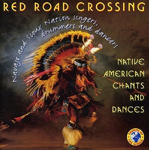 Native American Chants & Dances - Red Road Crossings