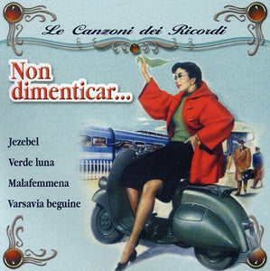 Le Canzoni dei Ricordi - Non dimenticar…