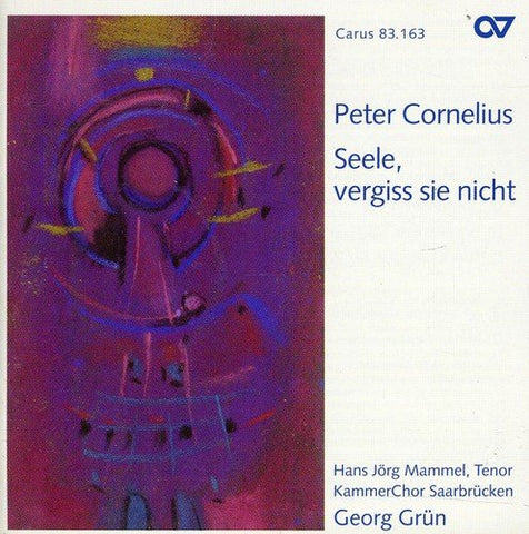Peter Cornelius (1824-1874): Requiem, Seele, Vergiss sie nicht & other choral works.
