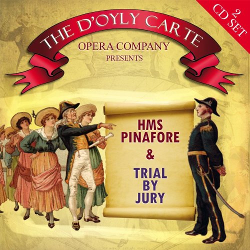 Gilbert & Sullivan:   H.M.S. PINAFORE & TRIAL BY JURY