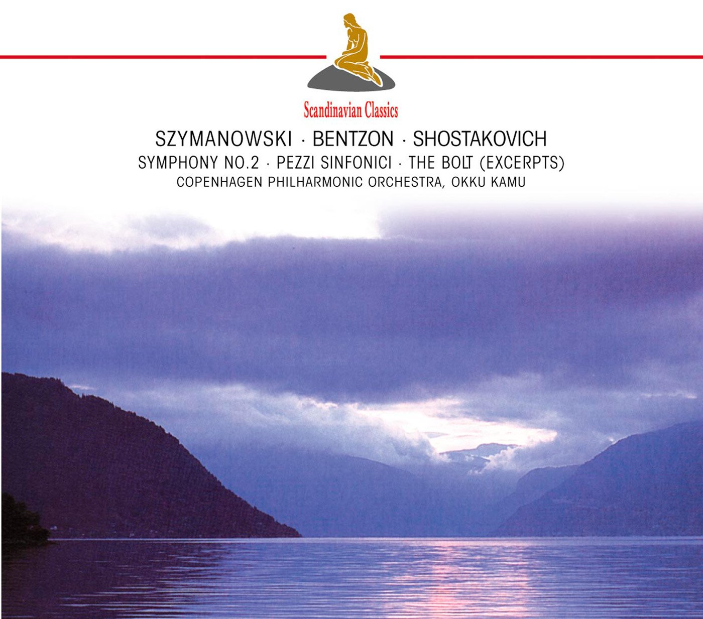 Szymanowsku: Symphony 2. Bentzon: Pezzi Sinfonici. Shostakovich: Two Pieces from the Ballet "The Bolt"