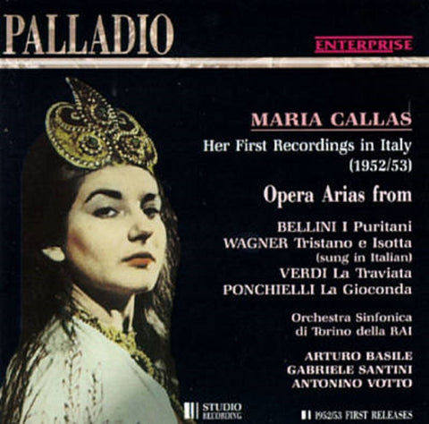 Maria Callas -  Her First Recordings in Italy (Arias from I Puritani, Tristan und Isolde, La Traviata & La Gioconda)