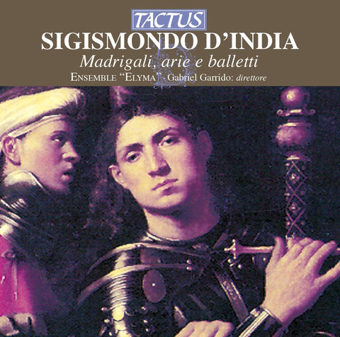 Sigismondo d'India (1582-1629): Madrigali, Arie E Balletti