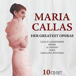 Maria Callas - Her Greatest Operas (Bellini's NORMA, Donizetti's LUCIA DI LAMMERMOOR, Verdi's LA TRAVIATA & Mascagni's CAVALLERIA RUSTICANA)