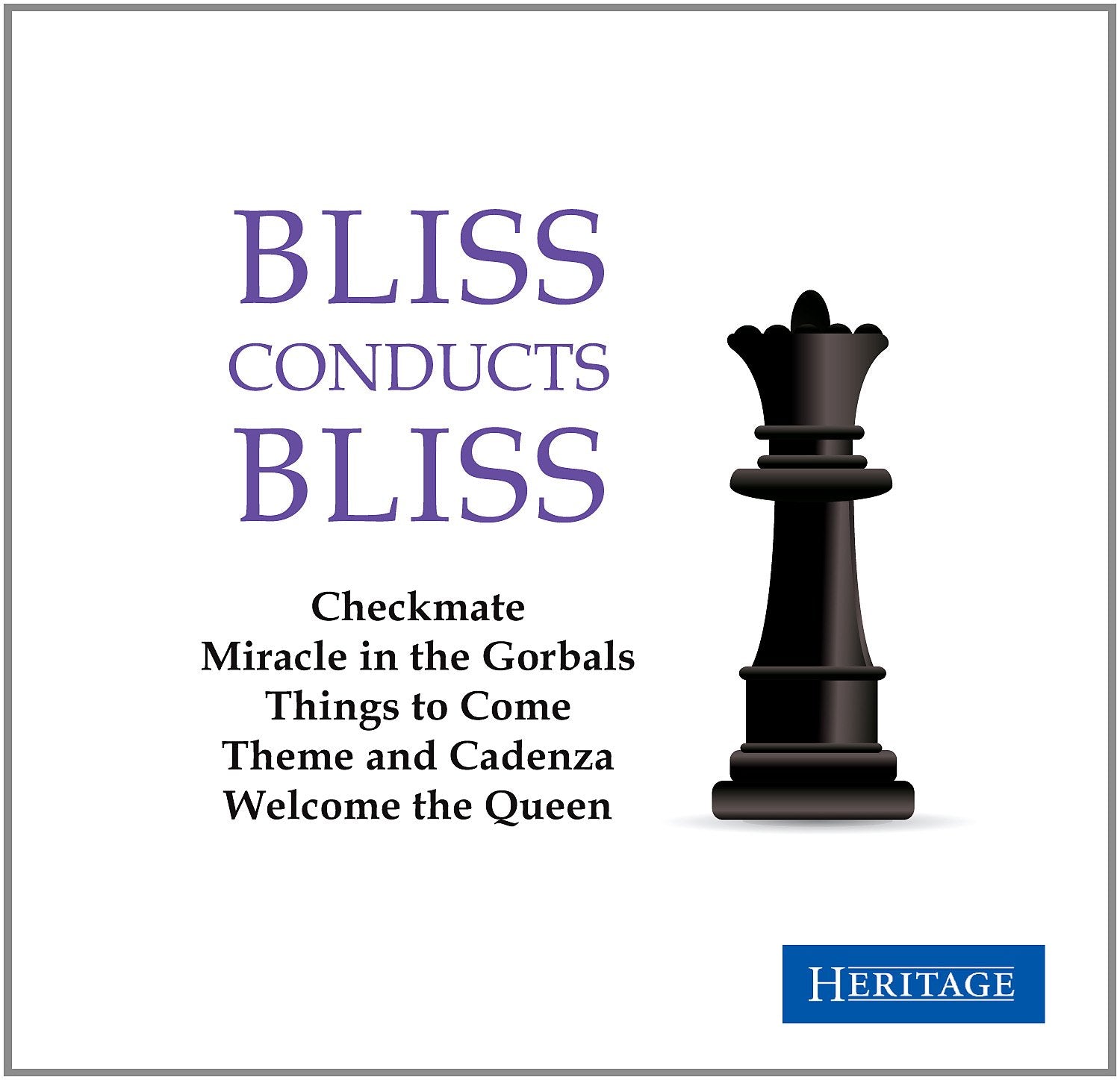 Bliss Conducts Bliss: Checkmate Suite. Miracle in the Gorbals Suite. Things to Come Suite. Welcome the Queen.