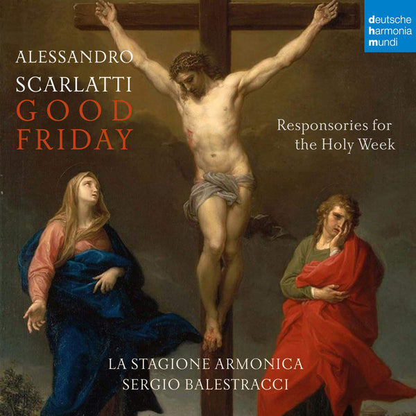 Alessandro Scarlatti: Responsories for Holy Week  - Holy Friday