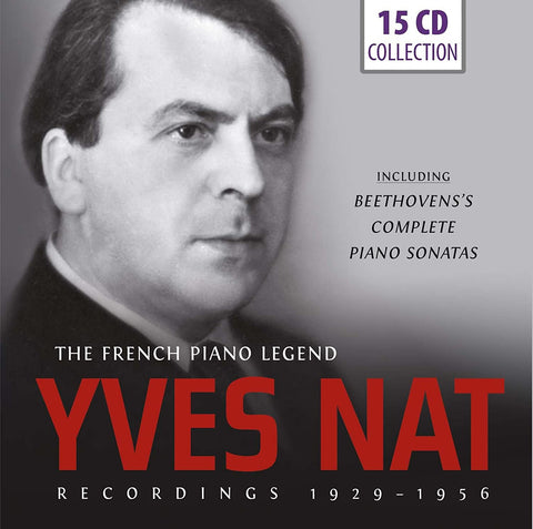 Yves Nat - The French Piano Legend 1929-1956