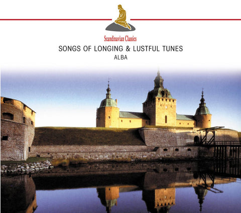 Songs of Longing & Lustful Tunes - Music From Medieval Spain & France