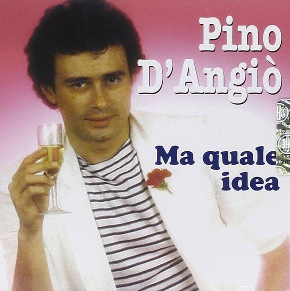 Pino d'Angio: Ma quale idea