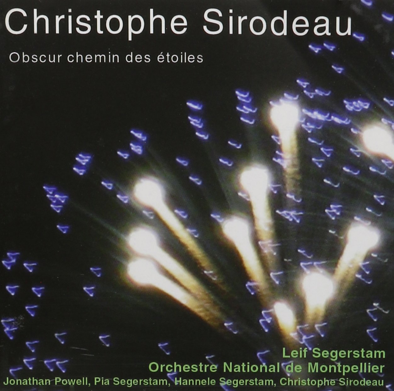 Christophe Sirodeau (b.1970): Obscur Chemin des Etoiles, op.15. Musique vespérale pour Else, op.14 & other works.