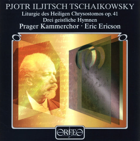 Tchaikovsky: Liturgie des HI. Johannes Chrysostomos, op. 41. Three Sacred Hymns.