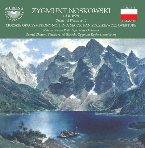 Zygmunt Noskowski (1846-1909): Orchestral Works Volume 1