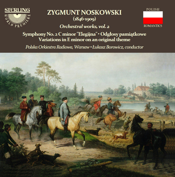 Zygmunt Noskowski (1846-1909): Orchestral Works Volume 2