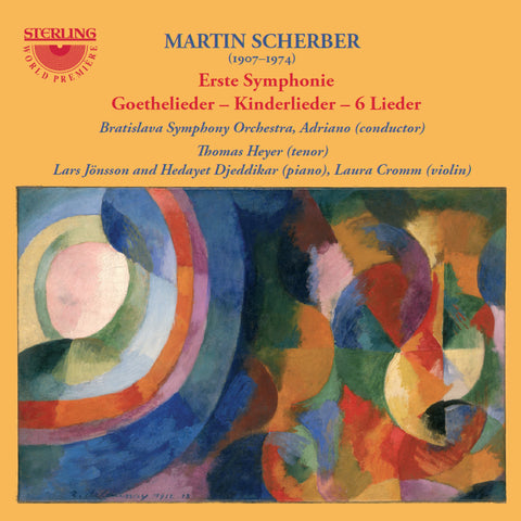 Martin Scherber (1907-1974): Symphony No. 1 in D Minor. Goethelieder.Kinderlieder. 6 Lieder.