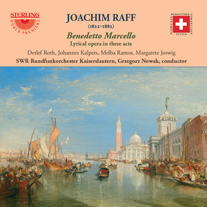 Joachim Raff (1822-1882): BENEDETTO MARCELLO (Lyric Opera in Three Acts)