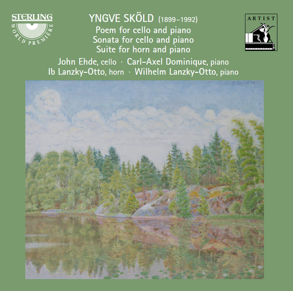 Yngve Sköld (1899-1992): Poem For Cello & Piano. Sonata for Cello & Piano. Suite for Horn & Piano.