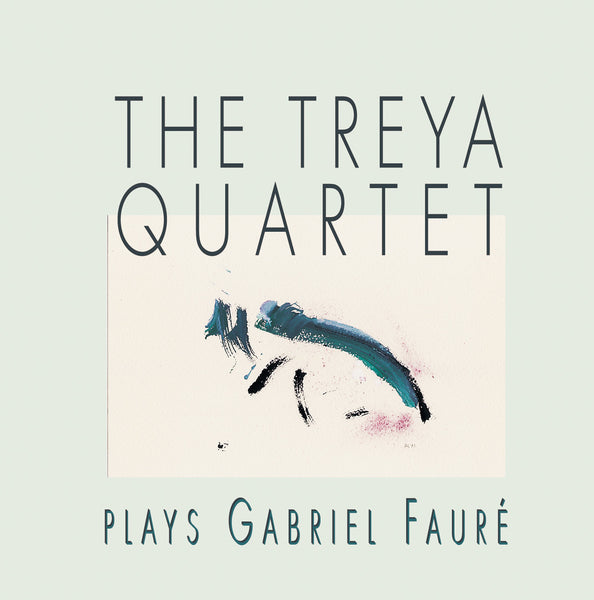 Treya Quartet Plays Gabriel Fauré