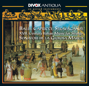 Balli Capricci & Stravaganze: 18th Century Italian Music for Strings by Merula, Frescobaldi & Marini