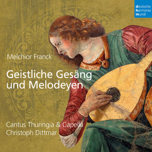 Melchior Franck (1579-1639): Sacred Chants and Melodies