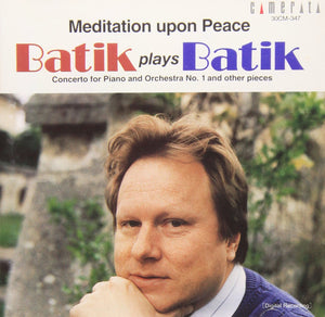 Batik: Concerto for Piano and Orchestra No.1 "Meditation on Peace"