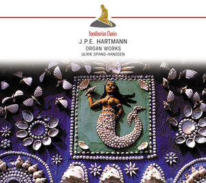 J.P.E. Hartmann (1805-1900): Organ Works